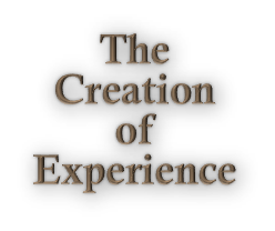 Creation of Experience